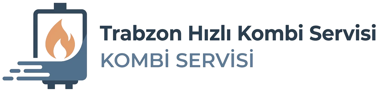 Trabzon Hızlı Kombi Servisi